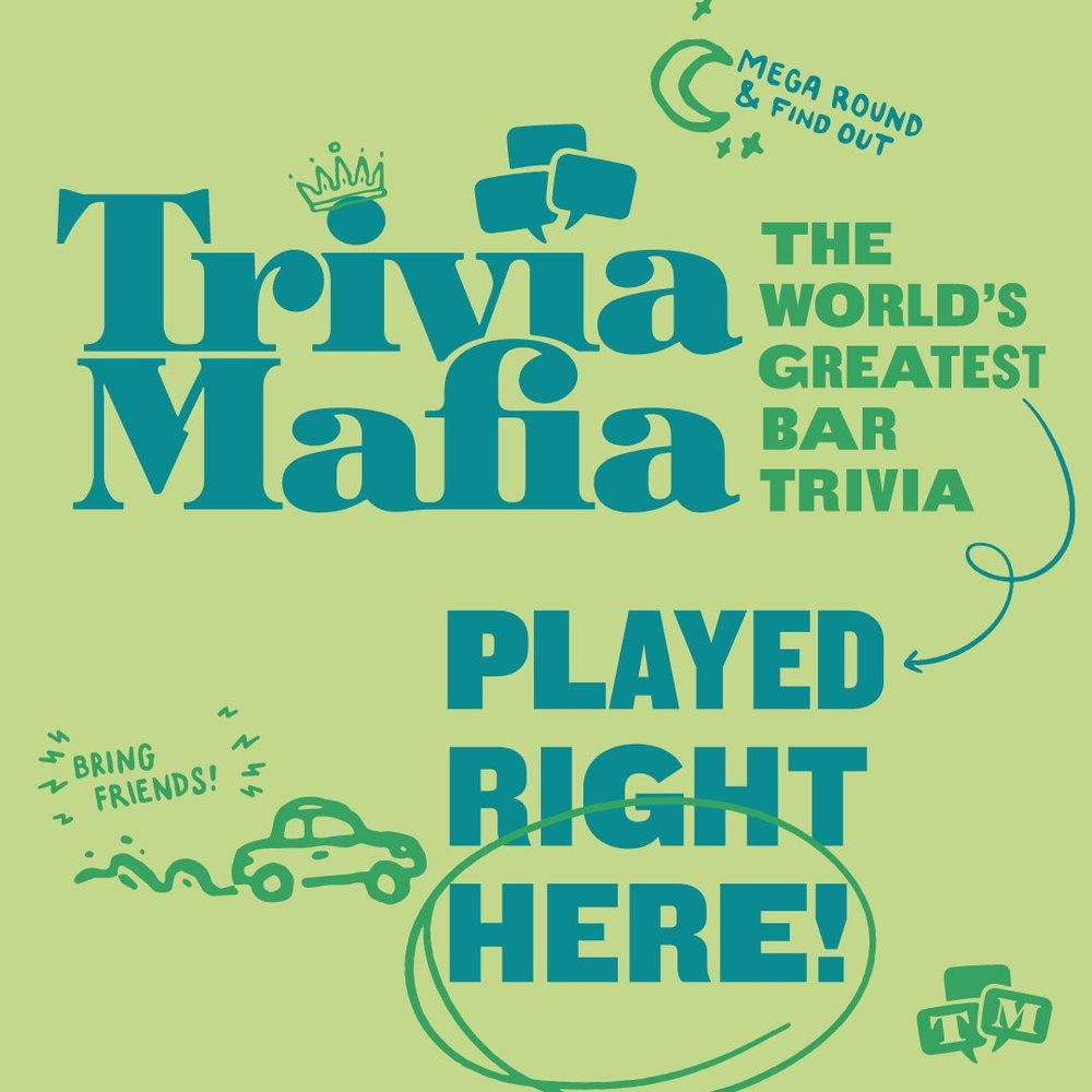 trivia mafia poster about being the world's greatest bar trivia. Green with blue writing. Trivia is played here!